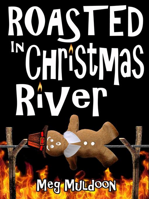 Title details for Roasted in Christmas River by Meg Muldoon - Available